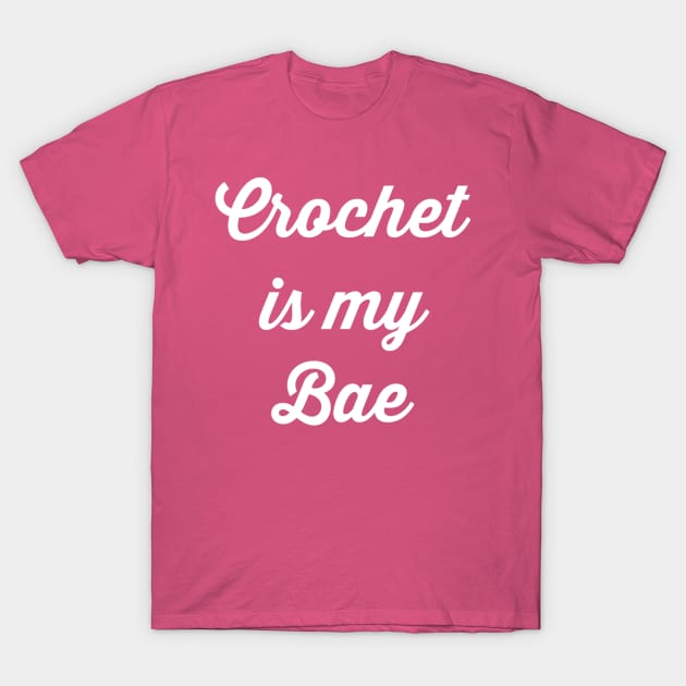 Crochet is my Bae T-Shirt by Carpe Tunicam